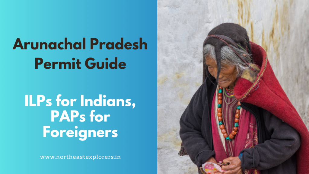 Arunachal Pradesh Permit Guide ILPs for Indians, PAPs for Foreigners